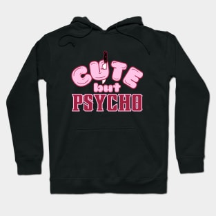 Cute But Psycho Hoodie